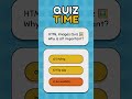 HTML Images Quiz 🖼️ Why Is alt Important? #quiz #html #htmlquiz #frontendcourse #coding #html5