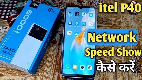 How To Show Network Speed in itel P40 | itel P40 में Network Speed Show कैसे करें