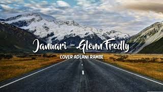 Januari - glann frendly (lirik video) cover adlani rambe