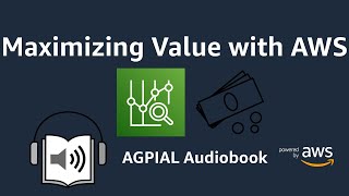 Maximizing Value with AWS. AGPIAL Audiobook