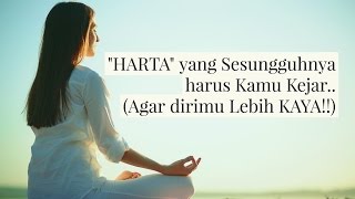 Motivasi Hidup Sukses - HARTA Sesungguhnya yang Membuat Kamu LEBIH KAYA! (PENTING!!)