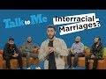 Talk to Me - Episode 01 - Interracial Marriages