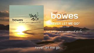 Bowes - Never Let Me Go by Bowes Music No views 1 year ago 3 minutes, 42 seconds