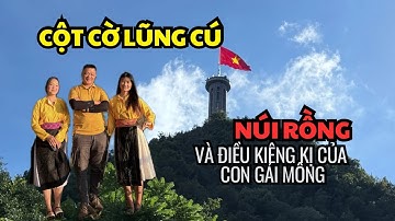 Cột cờ Lũng Cú/Núi Rồng và câu chuyện kiêng kị của người Mông