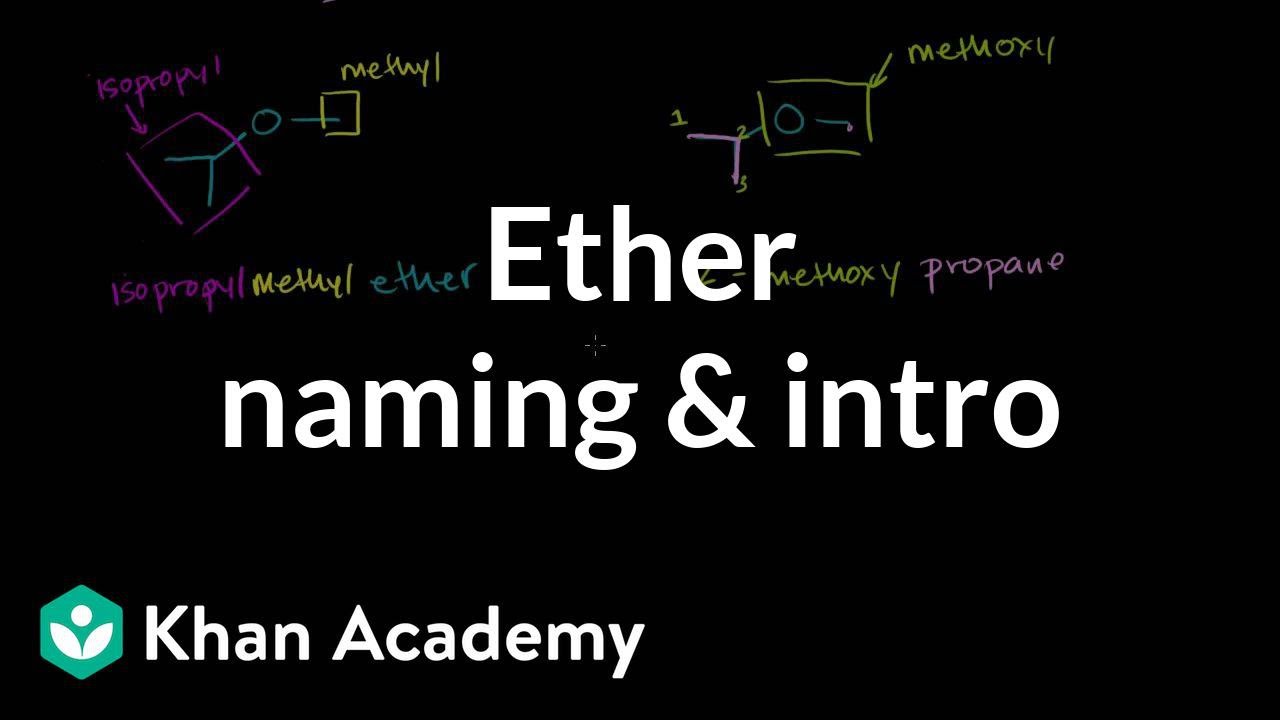 ⁣Ether naming and introduction | Organic chemistry | Khan Academy