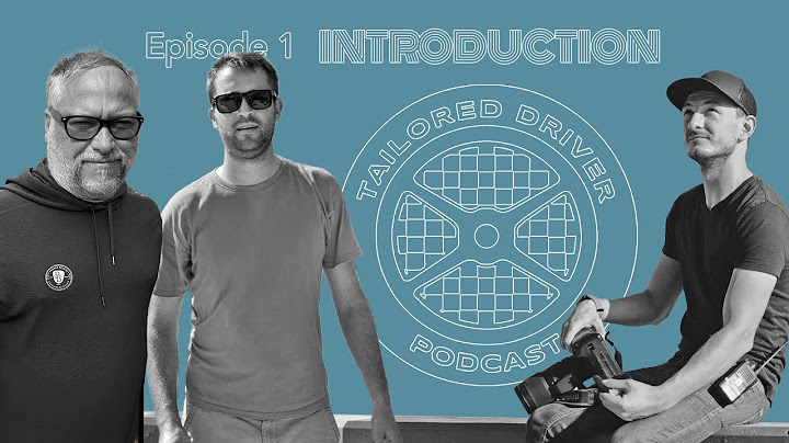 Weekly Driver Podcast Ep1: TailoredDriver Intro - George Achorn, Will Barber, Denis Podmarkov