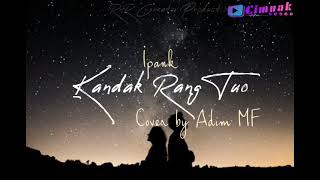 Ipank - Kandak Rang Tuo - Lirik (Cover) | Adim MF |  RnR Creator Production | Acoustic Minang