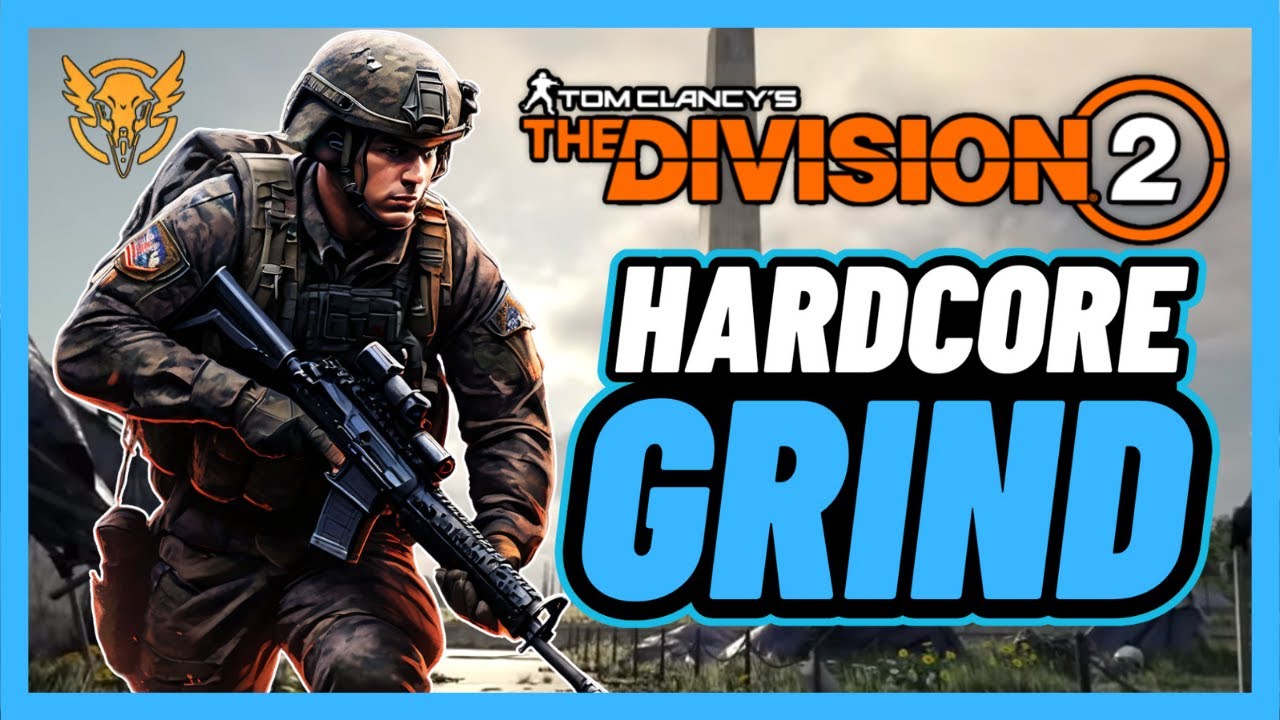 Hardcore Grind the Division 2 - YouTube