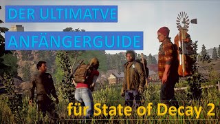 Der ULTIMATIVE Anfängerguide! | State of Decay 2