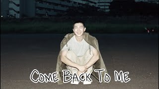 RM - ‘Come back to me’ (𝐒𝐥𝐨𝐰𝐞𝐝 + 𝐑𝐞𝐯𝐞𝐫𝐛) ☺︎
