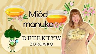 Miód Manuka - najdroższy miód na świecie - skarb Nowej Zelandii - właściwości - Detektyw Zdrówko