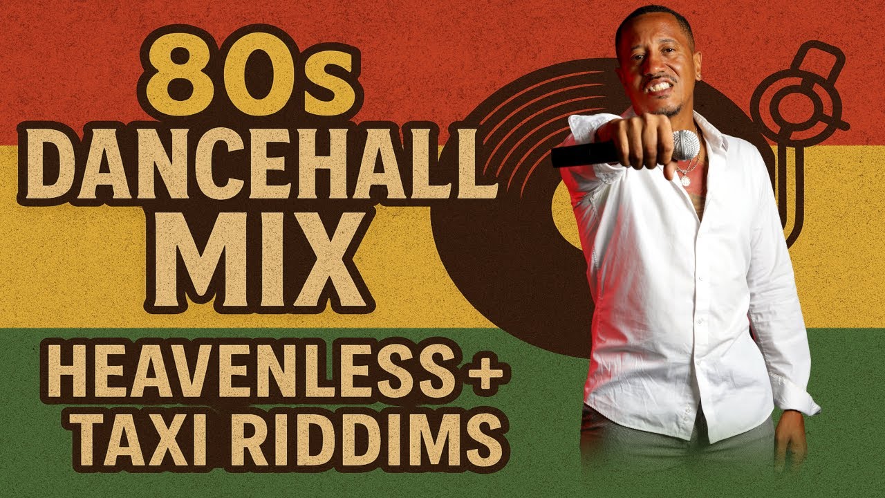 🔥 Classic 80s Dancehall Mix | Heavenless & Taxi Riddims (Throwback ...