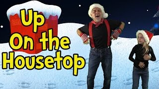 Up on the Housetop ♫ Santa Songs for Children ♫ Christmas Songs for Kids ♫ Christmas Carols for Kids