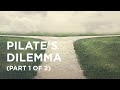Pilate’s Dilemma (Part 1 of 2) - 03/11/23