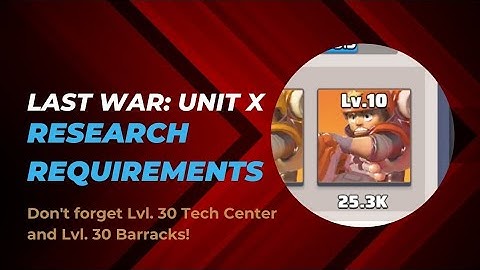 Last War: Survival Game - Level 10 Troop Research Requirements (Unit X, T10) 🪖🔬🧑🏼‍🔬
