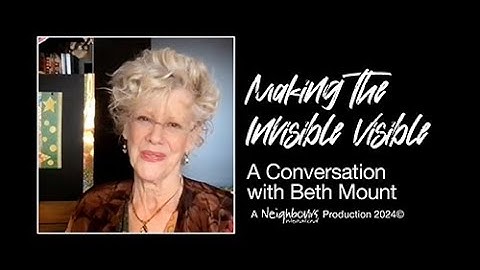 Making The Invisible Visible - Beth Mount (video)