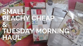 Small Peachy Cheap + Tuesday Morning Haul