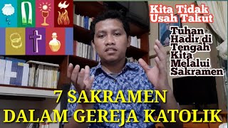 Bimbingan untuk Katekumen#7 - Tujuh (7) Sakramen di dalam Gereja Katolik
