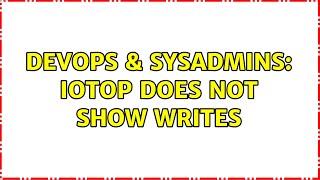 Celebrity DevOps & SysAdmins: iotop does not show writes Net Worth