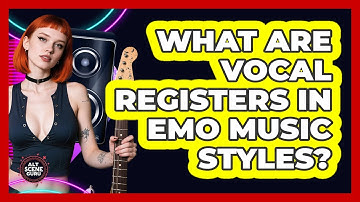 What Are Vocal Registers In Emo Music Styles? - Alt Scene Guru