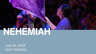 Nehemiah | A Dwelling For Your Name pt. 6 | Matt Ruckel