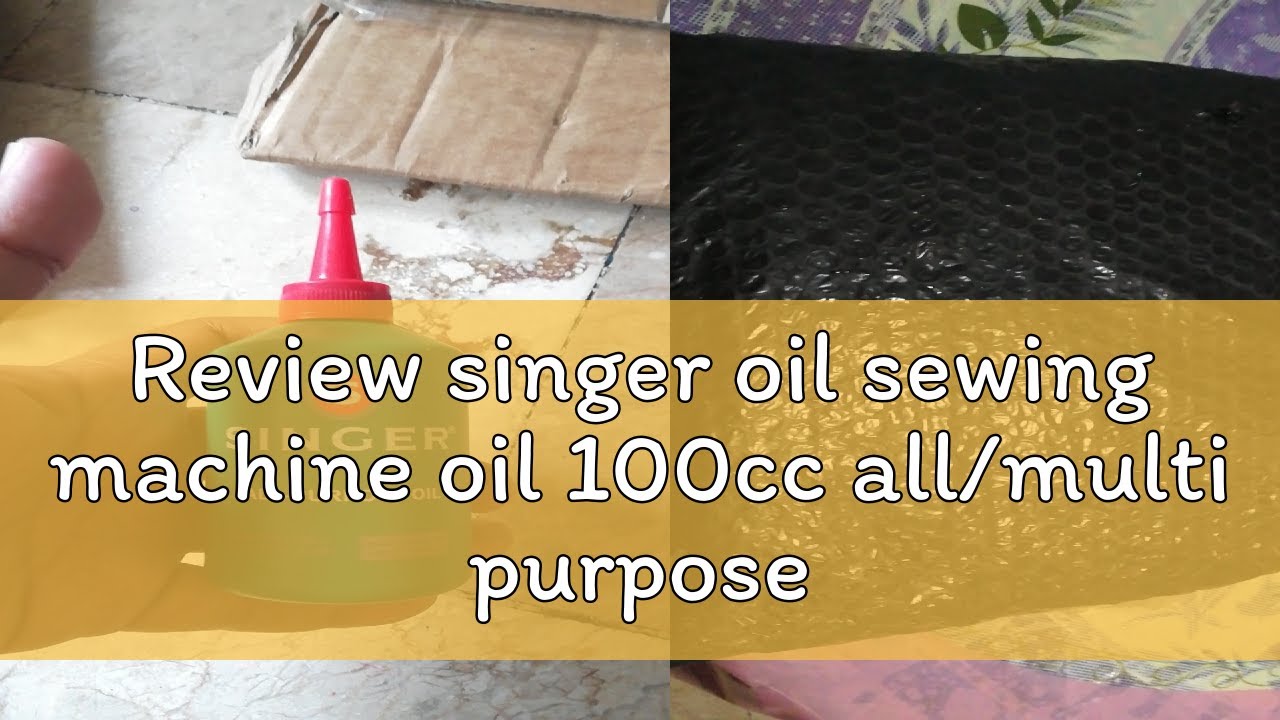 Review singer oil sewing machine oil 100cc all/multi purpose/electricfan oil hinge etc