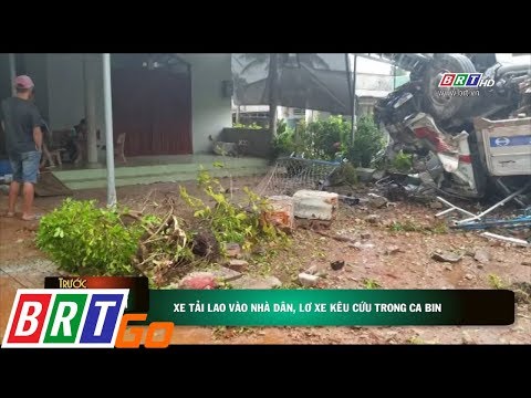 Video Xe tải lao vào nhà dân, lơ xe kêu cứu trong ca bin - youtube