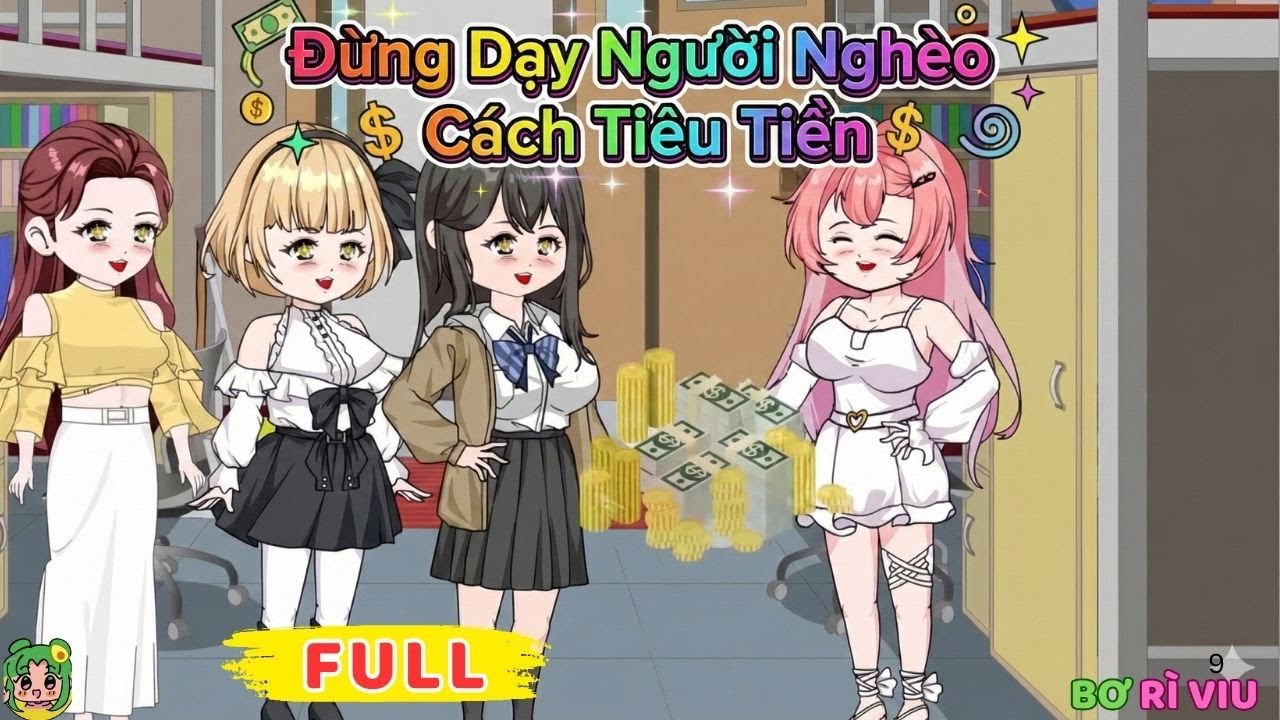 Full Bộ |  Đừng Dạy Người Nghèo Cách Tiêu Tiền  | Bơ Rì Viu Official