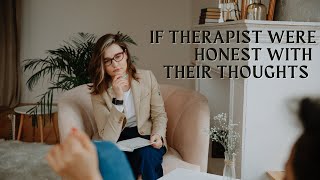 If therapists were honest