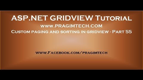 Custom paging and sorting in gridview - Part 55