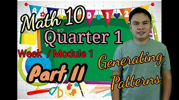 [Math 10] Quarter 1 Module 1 || Generating Patterns #sequence #patterns