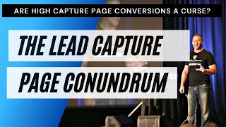 The Capture Page Conversion Conundrum