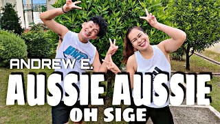 AUSIE AUSIE OH SIGE - ANDREW E. | DANCE FITNESS | COACH ANDOK | ZIN DHAISSY