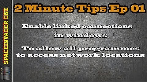 How to enable linked network connections in windows  -  2 Minute Tips Ep 01