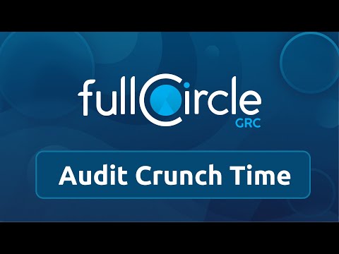 Simplify Audit Crunch Time with fullCircle GRC Management Tool for SOC, ISO, PCI, HITRUST & More