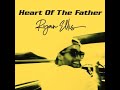 Heart of the Father [Radio Version] - Ryan Ellis