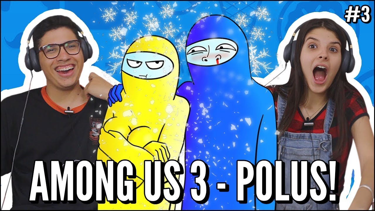 JOVENS REAGEM A BEM VINDO AO AMONG US 3 POLUS - COELHO
