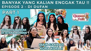 BANYAK HAL YANG KALIAN ENGGAK TAU !! QUEEN TALK EPISODE 2 || AT DUFAN