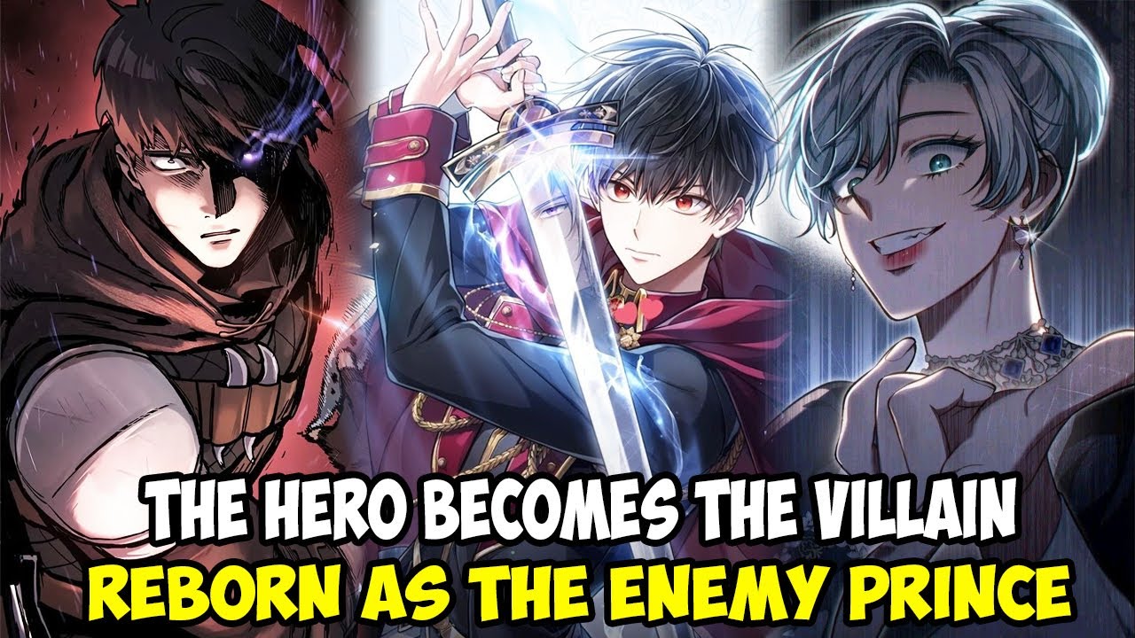 [ CHAP 1 - 72 ] THE HERO BECOMES THE VILLAIN, REBORN AS THE ENEMY PRINCE || MANHWA RECAP