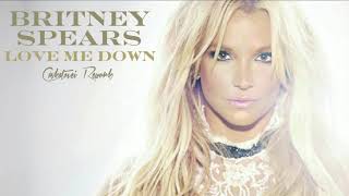 Britney Spears - Love Me Down (Revamped/Alternative Version) [Full Download in the Description]