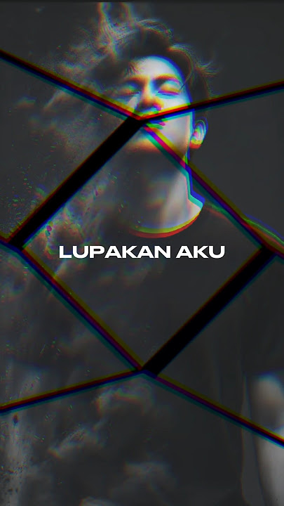 Lupakan aku jika itu terbaik untukku jangan pernah...