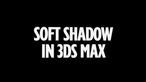 Soft Shadow in 3ds Max