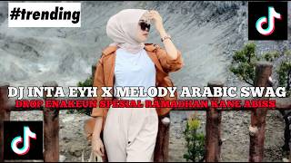 Dj Drop Enakeun Spesial Ramadhan Kane Abiss Inta Eyh X Melody Arabic Swag Auto Geleng Geleng 2026