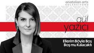 Gül Yazıcı - Ellerim Böyle Boş Boş Mu Kalacaktı