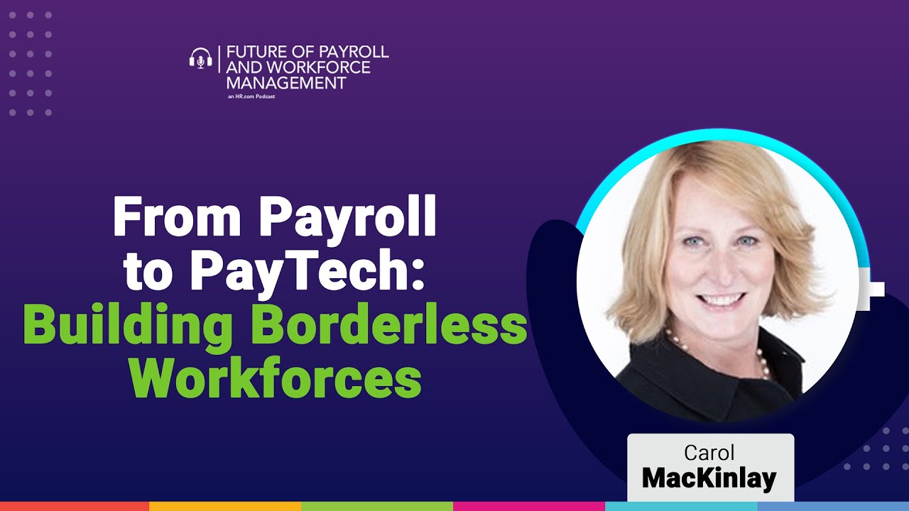 Episode 36: From Payroll to PayTech: Building Borderless Workforces