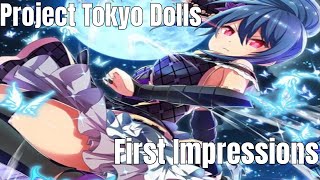 Project Tokyo Dolls (プロジェクト東京ドールズ): First Impressions