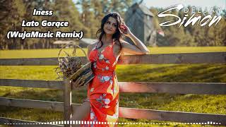 Iness - Lato Gorące (WujaMusic remix) !!! Disco Polo !!! Iness Remix