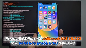 iPhone 8 / 8 Plus / X Jailbreak iOS 16.7.12 Với PaleHide (RootHide) | Hướng Dẫn Chi Tiết