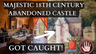 CAUGHT INSIDE: The Majestic 18TH CENTURY French ABANDONED CASTLE | SHOCKING Moment