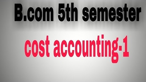 B.com 5th semester Nov/ Dec 2019 cost accounting -1 question paper